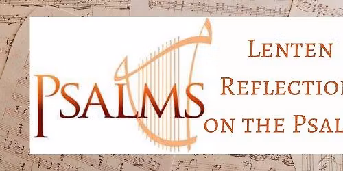Lenten Reflection on the Psalms