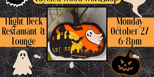 Halloween wood Layered Workshop at Flight Deck Restaurant & Lounge