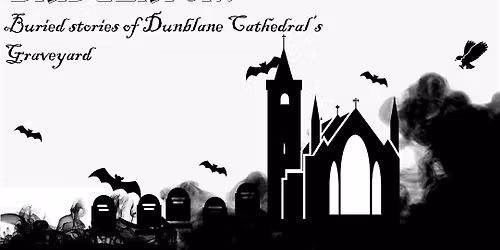 Guided tour:  BURNS, BYRON AND BRIDGERTON - DUNBLANE CATHEDRAL GRAVEYARD