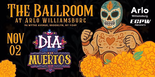 Dia de Muertos Lucha Libre Williamsburg Brooklyn Arlo