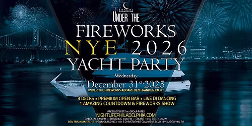 Philadelphia Under the Fireworks Yacht Party New Year's Eve 2026