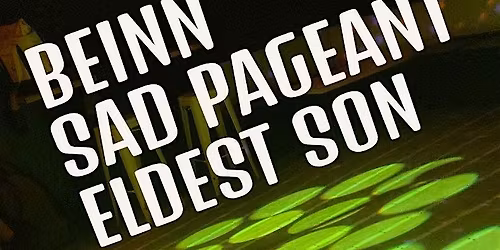 Eldest Son\/\/Sad Pageant \/\/ Beinn