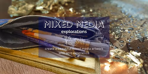 Mixed Media Art Workshop - Relaxing Two Day Art Exploration.