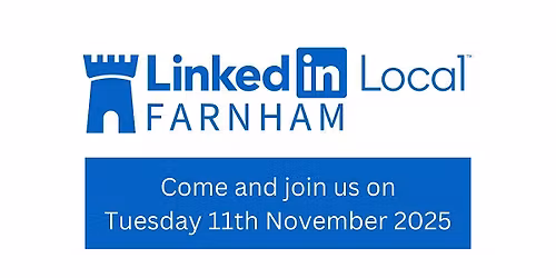 LinkedIn Local Farnham - Tuesday 11th November 2025