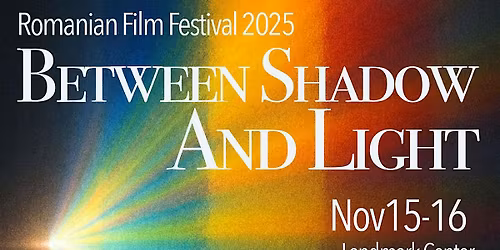 Romanian Film Festival 2025 \u2013 \u201cBetween Shadow and Light\u201d