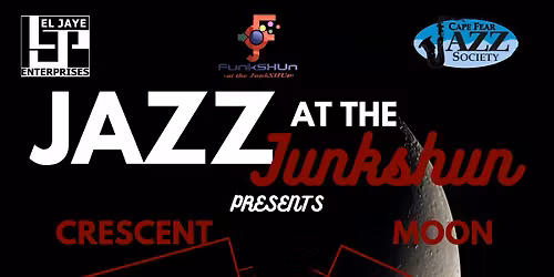 Jazz at the Junkshun F. Crescent Moon