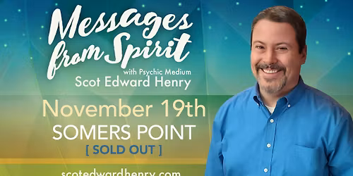 Messages from Spirit with Psychic Medium Scot Edward Henry in Somers Point - Sold Out