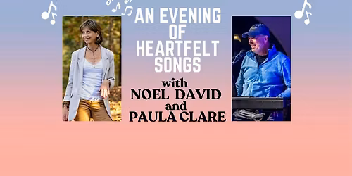 An Evening of Heartfelt Songs with Noel David and Paula Clare