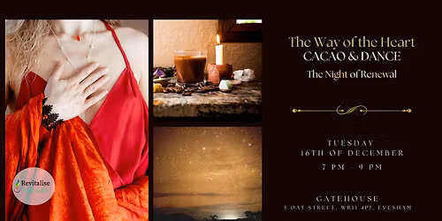 The Way of the Heart: CACAO & DANCE - Night of Renewal, Evesham