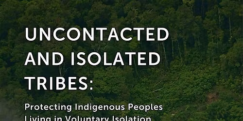 Amazon Conservation Team: Uncontacted and Isolated Tribes