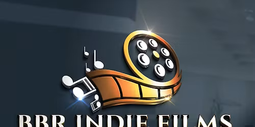 BBR Indie Films Festival- Awards Show & 2YR Anniversary