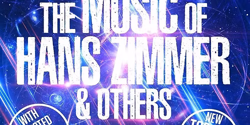 The Music of Hans Zimmer & Others - A Celebration of Film Music