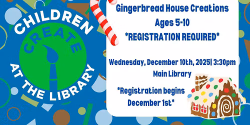 Gingerbread House Creations (Ages 5-10; Registration Required)