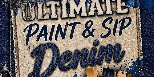 The Ultimate Paint and Sip: DENIM!
