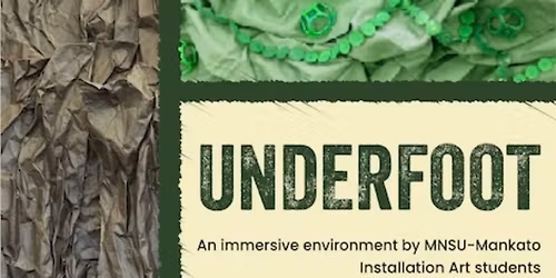 UNDERFOOT, Installation by MNSU-Mankato Installation Art Students