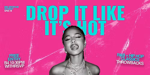 RNB Superclub Presents DROP IT LIKE IT'S HOT
