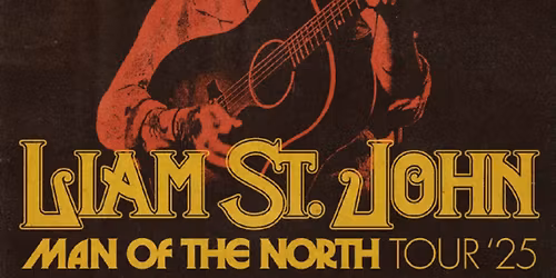 LIAM ST. JOHN Man of the North Tour with Tobacco Road