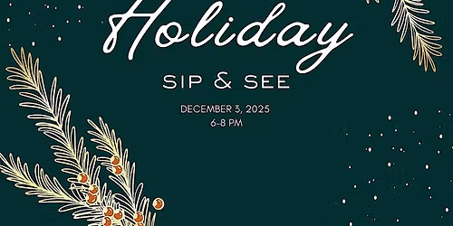 Holiday Sip &  See