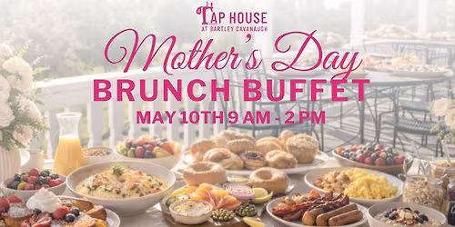 Mother\u2019s Day Brunch Buffet at Tap House