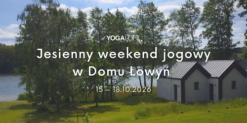 Jesienny weekend jogowy w Domu \u0141owy\u0144