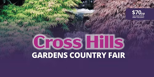 \ud83c\udf38 Cross Hills Gardens Country Fair \u2013 Bus Trip from Levin \ud83c\udf38