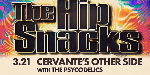 The Hip Snacks w\/ The Psycodelics