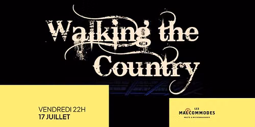WALKING THE COUNTRY AUX MALTCOMMODES