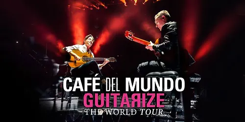 CAFÉ DEL MUNDO - GUITARIZE THE WORLD Tour 2026 Frankfurt