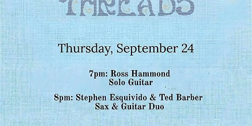 Resonant Threads - Live Jazz: Ross Hammond \/ Stephen Esquivido & Ted Barber