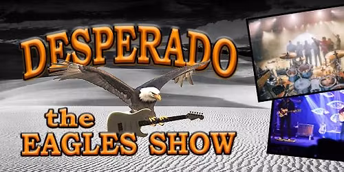 Desperado - The Eagles Show!