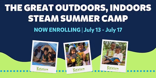 STEAM Summer Camp: The Great Outdoors, Indoors!