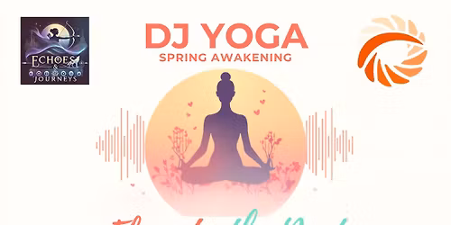Spring Awakening: DJ Yoga Flow