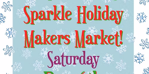 Yearly Sparkle Holiday Makers Market!