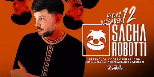 Sacha Robotti at Club Encore Fresno 21& Over
