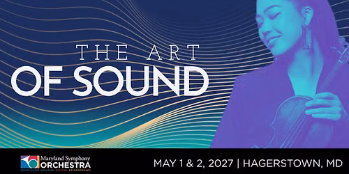 The Art of Sound | Maryland Symphony Orchestra