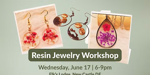 Resin Jewelry Workshop at Elks Lodge, New Castle DE!