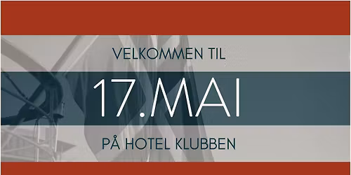 17.MAI p\u00e5 Hotel Klubben
