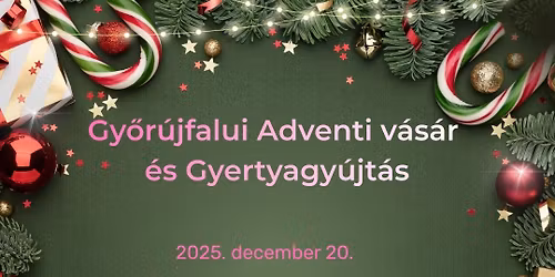 Gy\u0151r\u00fajfalui Adventi v\u00e1s\u00e1r \u00e9s Gyertyagy\u00fajt\u00e1s