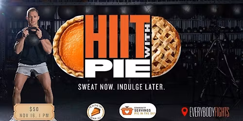 HIIT with Pie - Sweat Now. Indulge Later.
