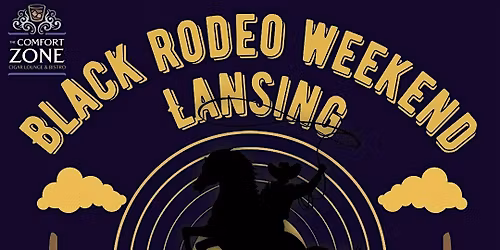 Lansing Black Rodeo Weekend at The Comfort Zone