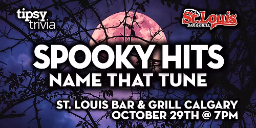 Calgary: St. Louis Bar & Grill - Spooky Hits Name That Tune - Oct 29, 7pm