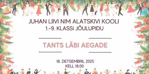 1.\u20139. klassi j\u00f5ulupidu \u201cTants l\u00e4bi aegade\u201d
