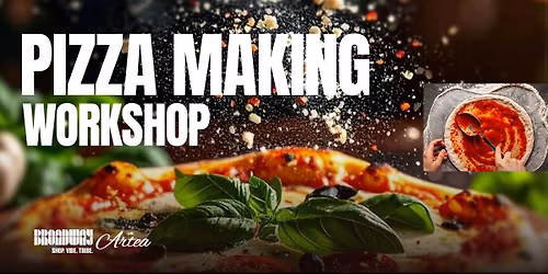 Pizza Making Workshop at Broadway