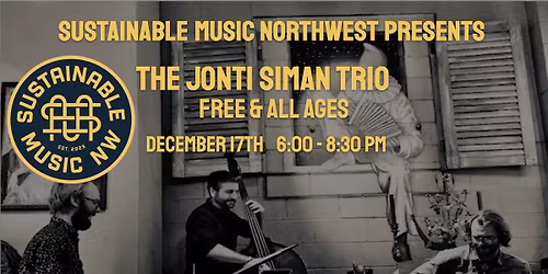 Sustainable Music Northwest Presents the Jonti Siman Trio