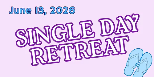 June Single Day Retreat