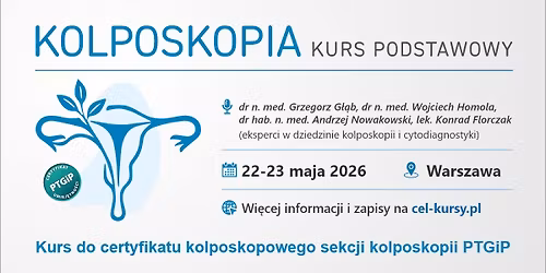 Kolposkopia od Podstaw - kurs do Certyfikatu Kolposkopowego PTGiP