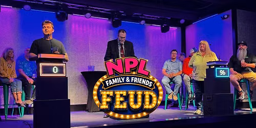 NPL Family & Friends Fued