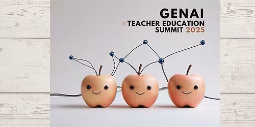 GenAI in Teacher Education Summit 2025 (In-person)