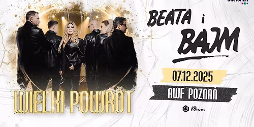BEATA i BAJM - Wielki Powr\u00f3t | 7 grudnia, Pozna\u0144 (Hala AWF)