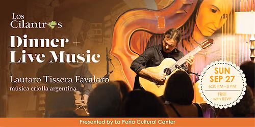 Dinner + Live Music at Los Cilantros ft. Lautaro Tissera Favaloro